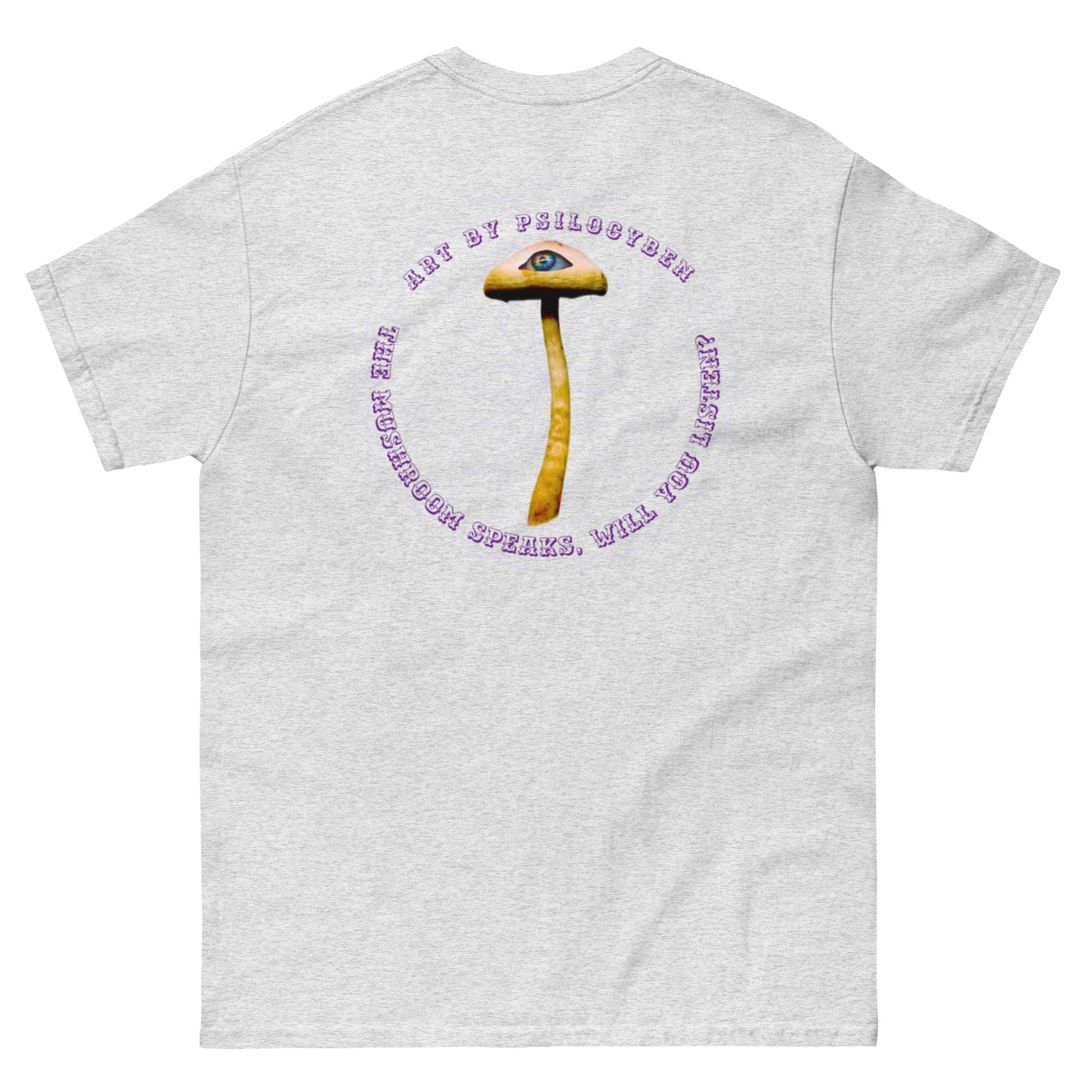 "The Mushroom Speaks. Will You Listen?" tee