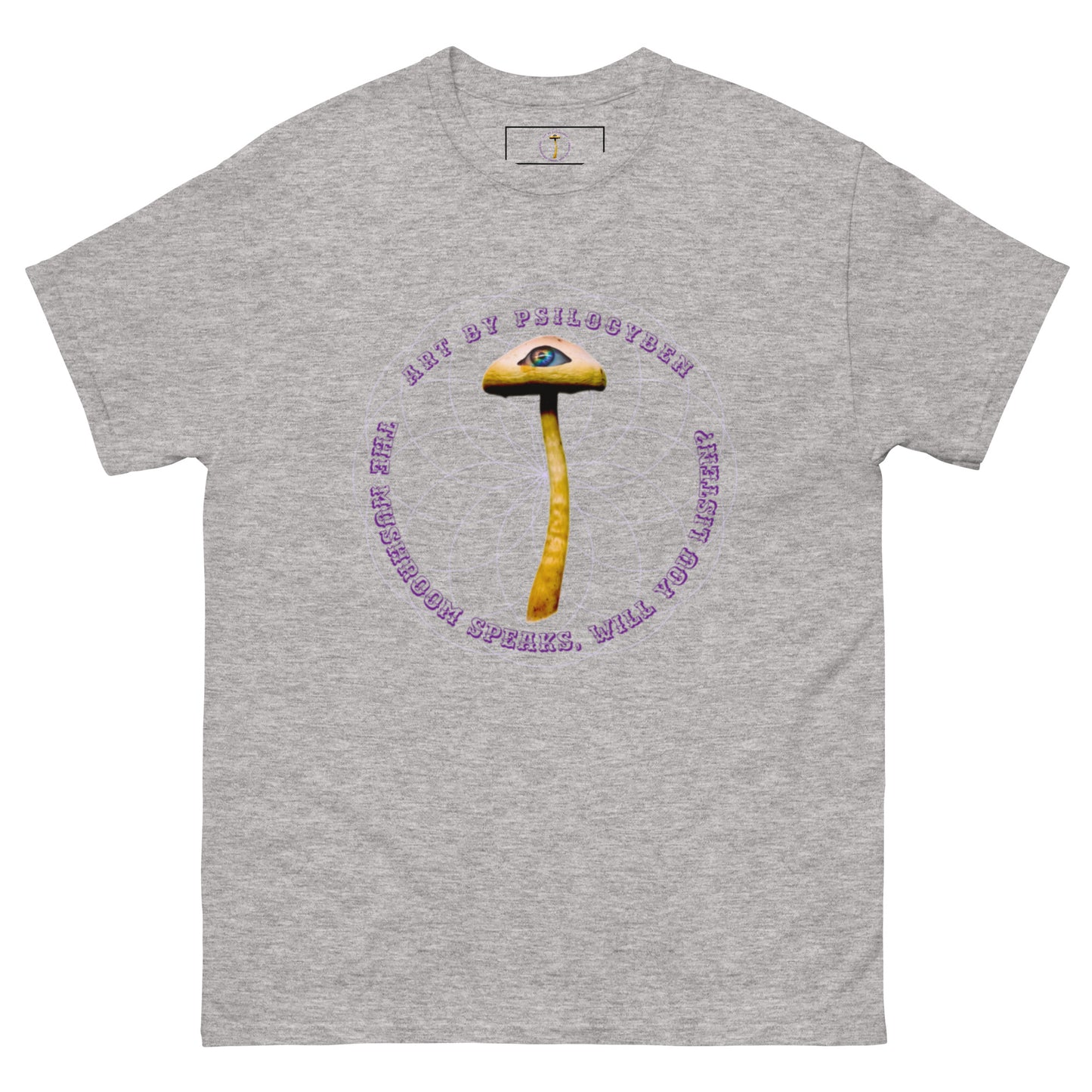 "The Mushroom Speaks. Will You Listen?" tee